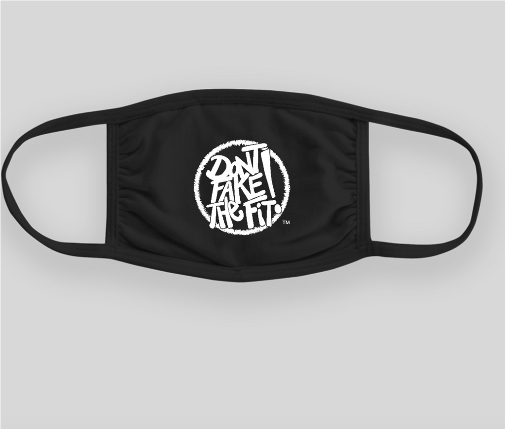 "Don't Fake the Fit" Limited Edition Face Mask - Black (White Logo)