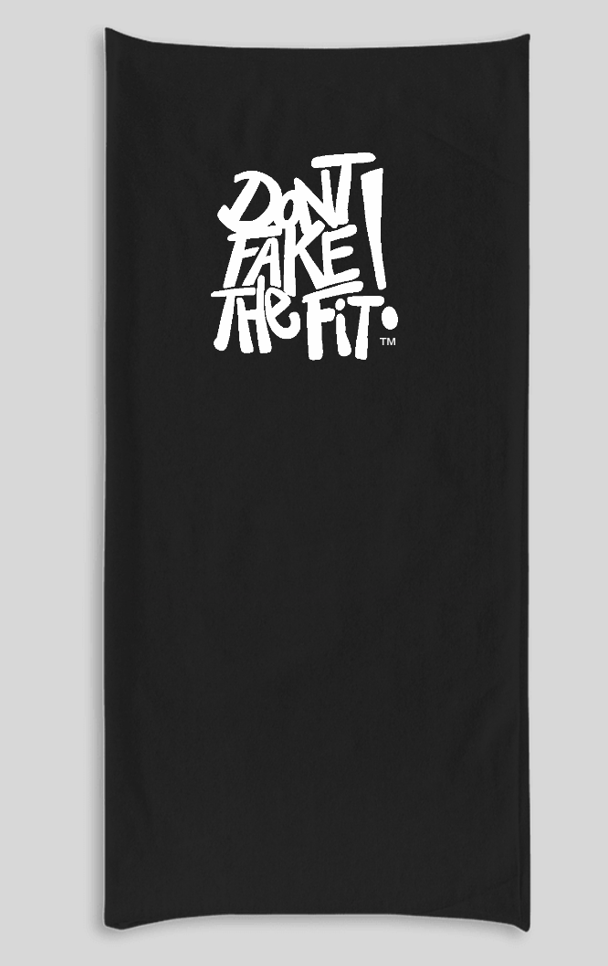 "Don't Fake the Fit" Limited Edition Gaiter - Black (White Logo)